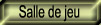 Salle de jeu 